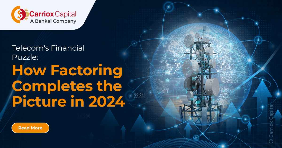 Boosting Telecom Cash Flow In 2024: Factoring Solutions